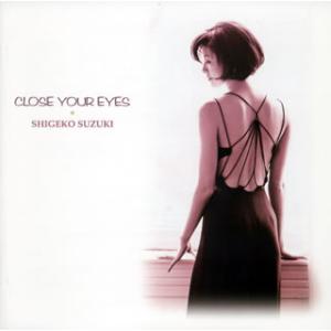 [国内盤CD][新品]鈴木重子 / クローズ・ユア・アイズ