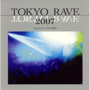 [国内盤CD]TOKYO RAVE 2007 [CD+DVD][2枚組]