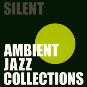 [国内盤CD]SILENT AMBIENT JAZZ COLLECTIONS