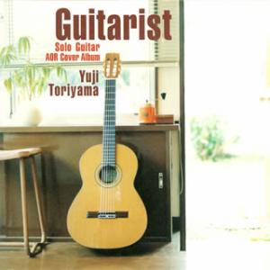 [国内盤CD][新品]鳥山雄司 / ギタリスト〜ソロギター AOR カヴァー アルバム〜