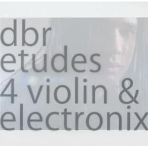 [国内盤CD][新品]ダニエル・バーナード・ロメイン(DBR) / バイオリンとエレクトロニクスのためのエチュード