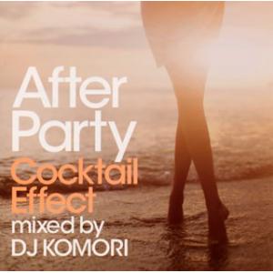 [国内盤CD][新品]After Party Cocktail Effect mixed by DJ...
