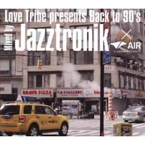 [国内盤CD]Jazztronik / Love Tribe presents Back to 90...