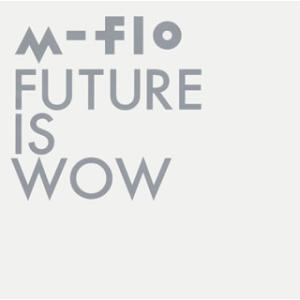 [国内盤CD][新品]m-flo / FUTURE IS WOW [CD+BD][2枚組]