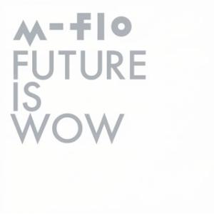 [国内盤CD][新品]m-flo / FUTURE IS WOW