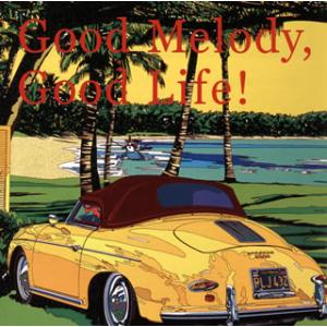 [国内盤CD][新品]Good Melody，Good Life![2枚組]