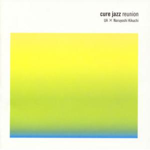 [国内盤CD][新品]UA×菊地成孔 / cure jazz reunion