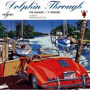 [国内盤CD][新品]ザ・スクエア×T-スクエア / DOLPHINE THROUGH