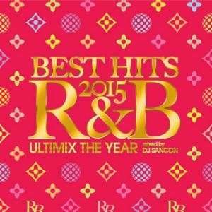 [国内盤CD][新品]BEST HITS 2015 R&amp;B-Ultimix The Year-mix...