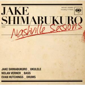 [国内盤CD][新品]ジェイク・シマブクロ / ナッシュビル・セッションズ