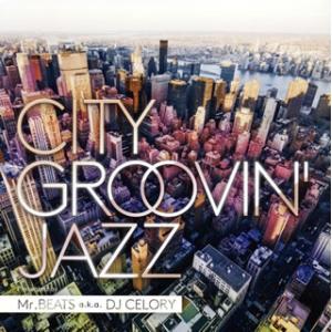 [国内盤CD][新品]CITY GROOVIN' JAZZ Presented by Mr.BEAT...