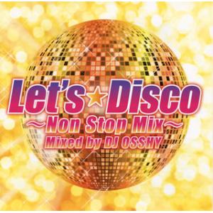 [国内盤CD][新品]Let's☆Disco〜Non Stop Mix〜Mixed by DJ OS...
