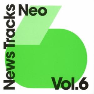 [国内盤CD][新品]News Tracks Neo Vol.6(2023/3/22発売)