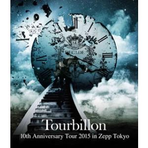 [国内盤ブルーレイ]Tourbillon / 10th Anniversary Tour 2015 in Zepp Tokyo