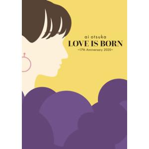 [国内盤DVD] 大塚愛 / LOVE IS BORN〜17th Anniversary 2020〜