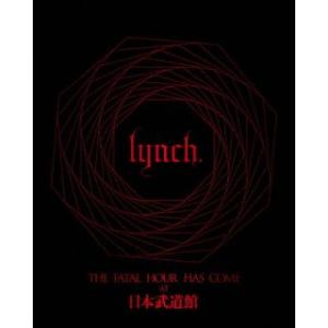 [国内盤ブルーレイ]lynch. / THE FATAL HOUR HAS COME AT 日本武道...