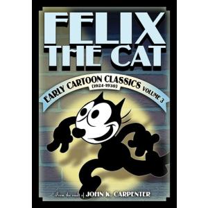 FELIX THE CAT: EARLY CARTOON CLASSICS VOLUME 3