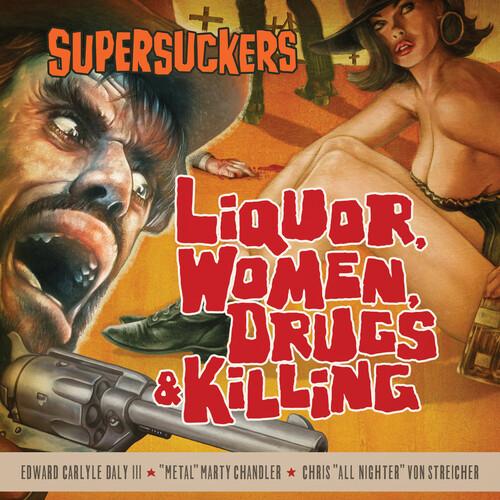 [輸入盤CD][新品]SUPERSUCKERS / LIQUOR WOMEN DRUGS &amp; KIL...