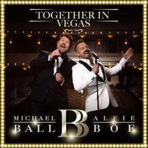 Michael Ball/Alfie Boe / Together In Vegas(2023/2/3発売)(マイ