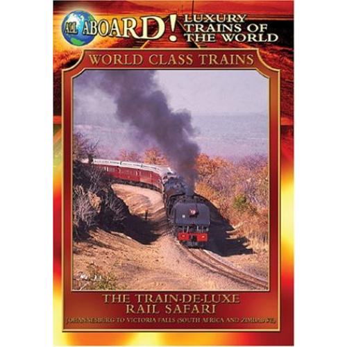 LUXURY TRAINS OF WORLD: TRAIN-DE-LUXE RAIL SAFARI(...