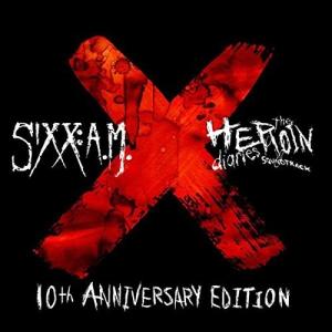 10TH ANNIVERSARY HEROIN DIARIES/SIXX:A.M.