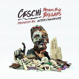 Ceschi / Broken Bone Ballads