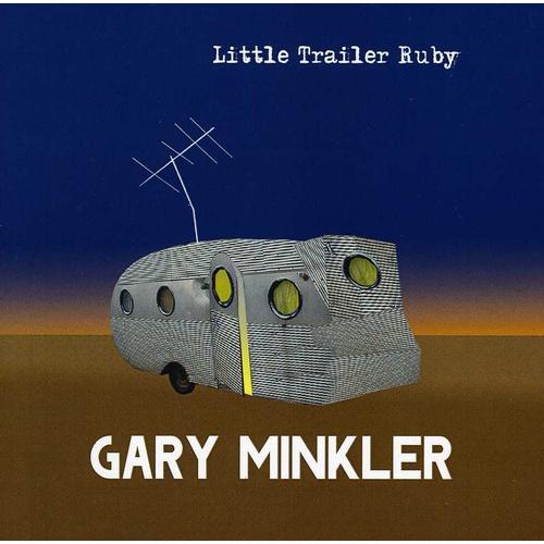[輸入盤CD][新品]Gary Minkler / Little Trailer Ruby