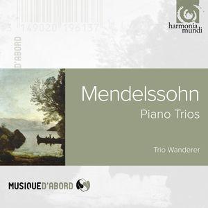 Mendelssohn/Trio Wanderer / Piano Trios 1 & 2
