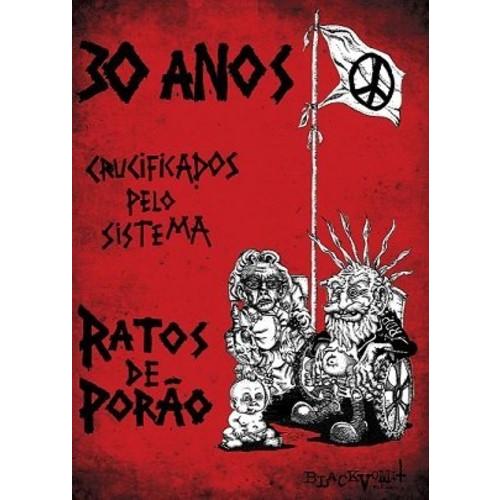 Ratos De Porao / 30 Anos Crucificados Pelo Sistema...