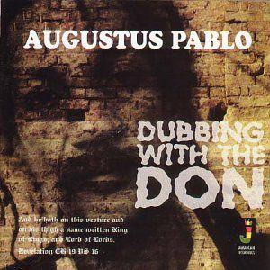 Augustus Pablo / Dubbing With The Don