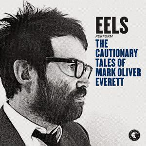 Eels / Cautionary Tales Of Mark Oliver Everett