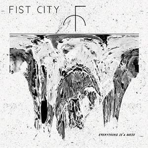Fist City / Everything Is A Mess
