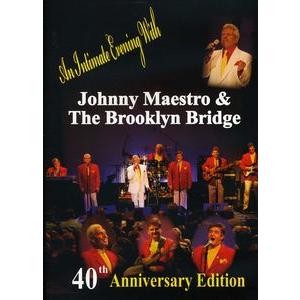 【1】JOHNNY MAESTRO &amp; THE BROOKLYN BRIDGE / 40TH ANN...