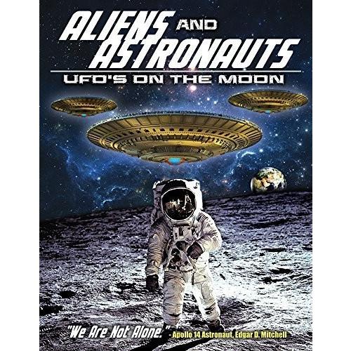 Aliens &amp; Astronauts: Ufos On The Moon / Aliens and...