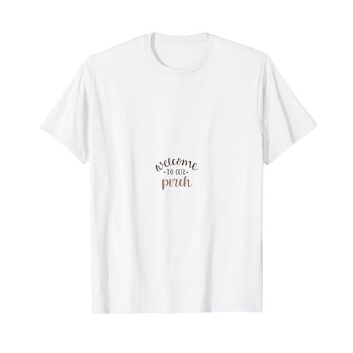 私たちのポーチへようこそ Tシャツ
