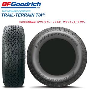 BF グッドリッチ トレールテレーン T/A 285/60R18 116H ORBL◆BF Goodrich Trail-Terrain T/A SUV/4X4用サマータイヤ｜greenc