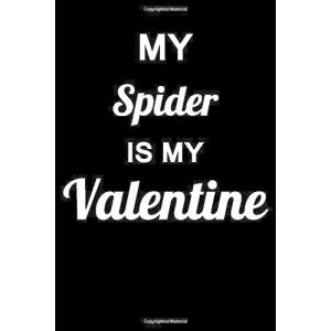 My Spider Is My Valentine: Unique Notebook Journal For Spider Owners and Lo｜greenshop12
