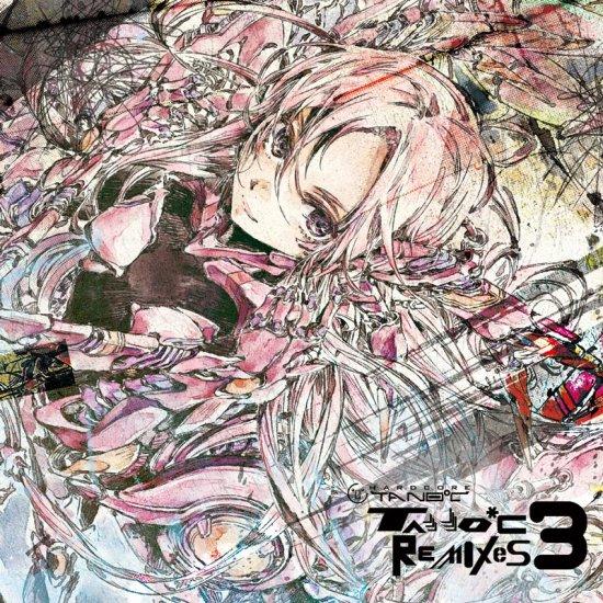 TANO*C REMIXES 3　-HARDCORE TANO*C-