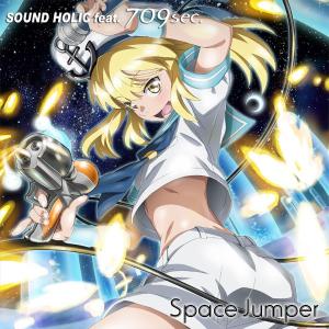 Space Jumper / feat. 709sec. 　-SOUND HOLIC -｜grep