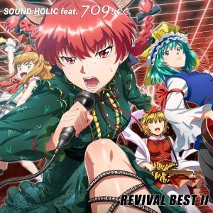 REVIVAL BEST II / SOUND HOLIC feat. 709sec.　-SOUND HOLIC-｜grep