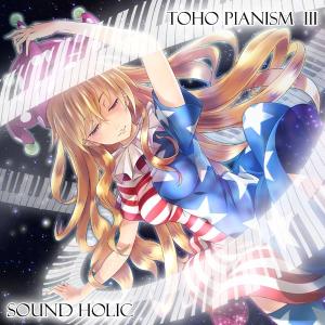 TOHO PIANISM III　-SOUND HOLIC-｜grep