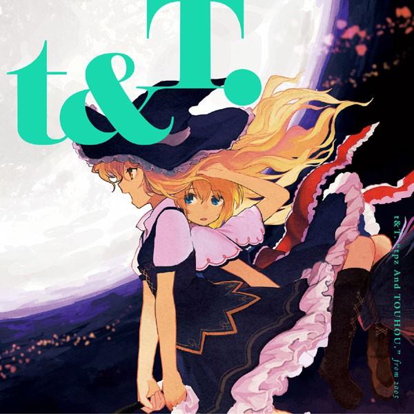 t&amp;T. (tpz And TOUHOU.) from 2005　-C.H.S-