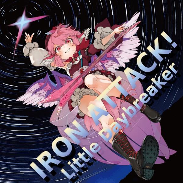 [東方ProjectCD]Little Daybreaker　-IRON ATTACK!- ミスティ...