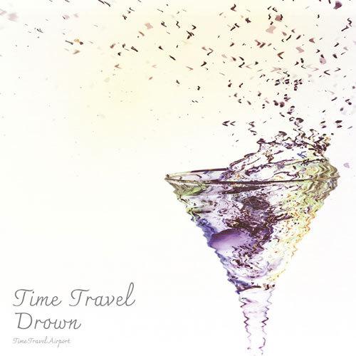 Time Travel Drown　-Time Travel Airport-