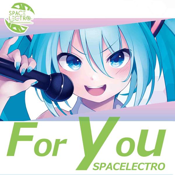 For you　-SPACELECTRO-