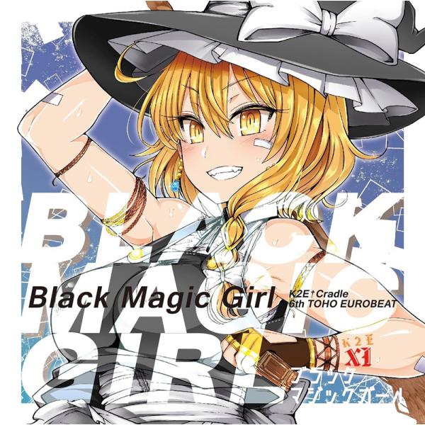 Black Magic Girl　-K2E†Cradle-