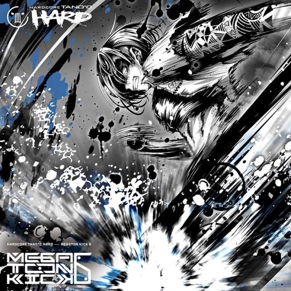 MEGATON KICK 6　-HARDCORE TANO*C-