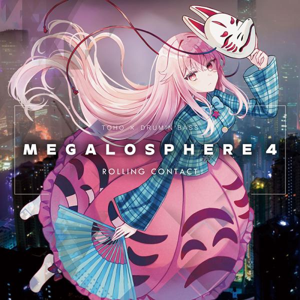 MEGALOSPHERE 4　-Rolling Contact-