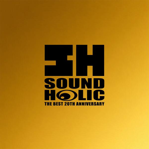 THE BEST - 20TH ANNIVERSARY(5/4発売)　-SOUND HOLIC   ...