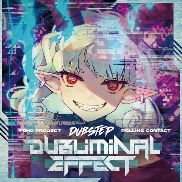 Dubliminal Effect(8/16発売)　-Rolling Contact-